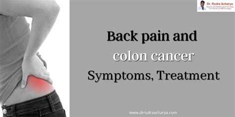 However, with colon, rectal, and ovarian cancer, it is possible to have lower back pain. . Colon cancer back pain reddit